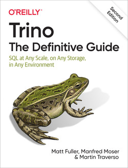 Trino The Definitive Guide Sql At Any Scale On Any Storage In Any Environment 2nd Edition 2nd Matt Fuller
