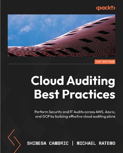 Cloud Auditing Best Practices Perform Security And It Audits Across Aws Azure And Gcp By Building Effective Cloud Auditing Plans 1st Edition Shinesa Cambric