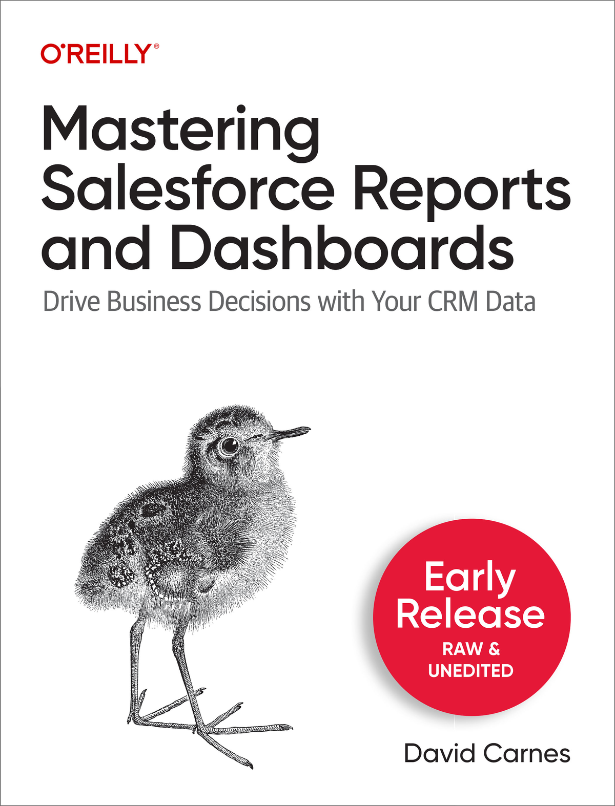 Mastering Salesforce Reports And Dashboards Second Early Release David Carnes