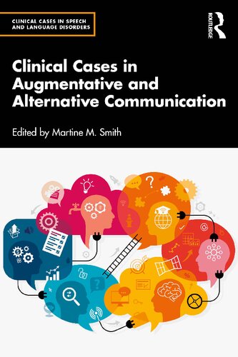 Clinical Cases In Augmentative And Alternative Communication 1st Martine M Smith