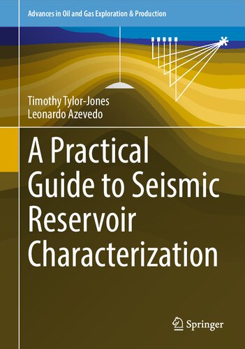 A Practical Guide To Seismic Reservoir Characterization Timothy Tylorjones
