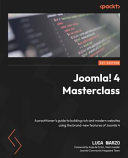 Joomla 4 Masterclass A Practitioners Guide To Building Rich And Modern Websites Using The Brandnew Features Of Joomla 4 1st Edition Luca Marzo
