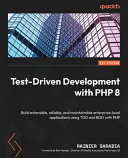 Testdriven Development With Php 8 Build Extensible Reliable And Maintainable Enterpriselevel Applications Using Tdd And Bdd With Php 1st Edition Rainier Sarabia