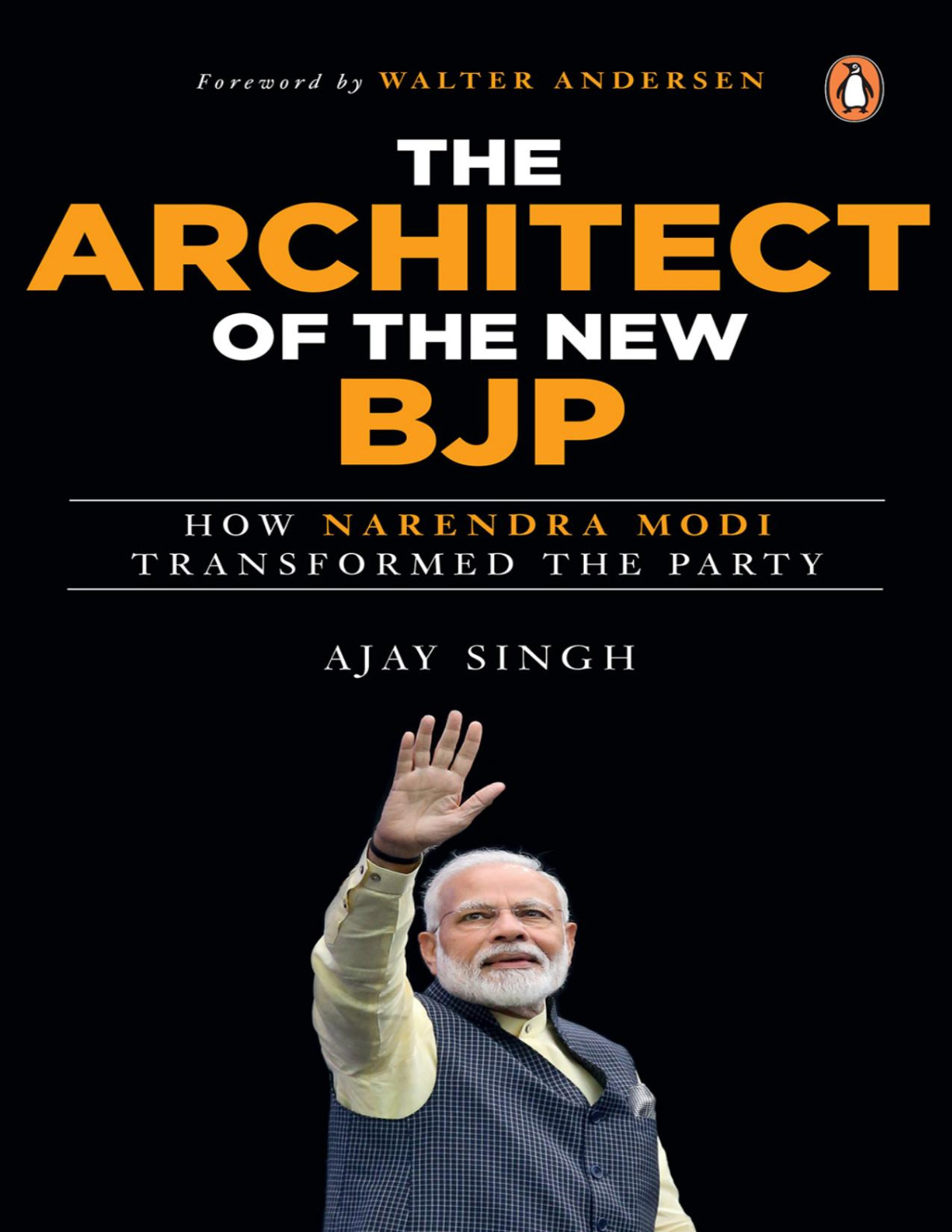 The Architect Of The New Bjp Ajay Singh