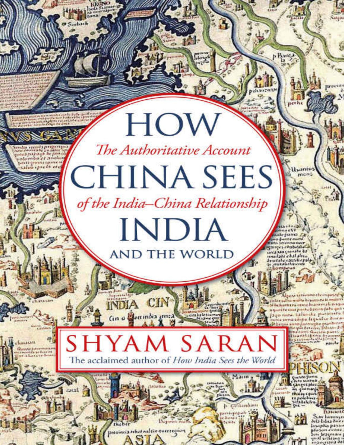 How China Sees India And The World Saran Shyam