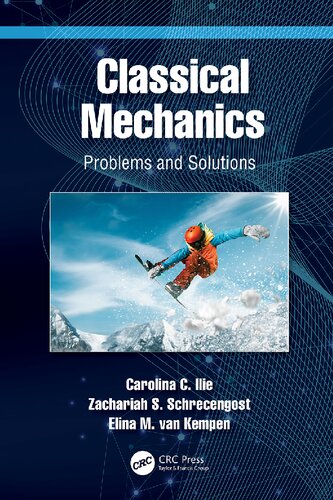Classical Mechanics Problems And Solutions 1st Edition Carolina C Ilie