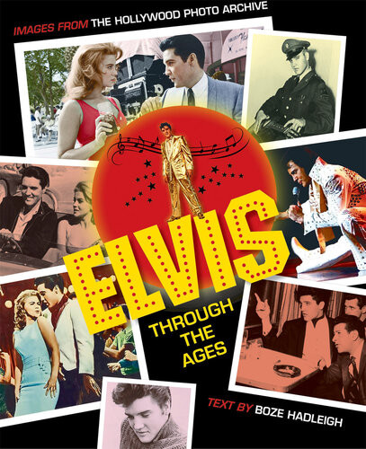 Elvis Through The Ages Boze Hadleigh