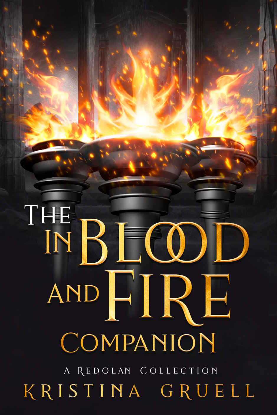 The In Blood And Fire Companion And Short Story Collection Kristina Gruell