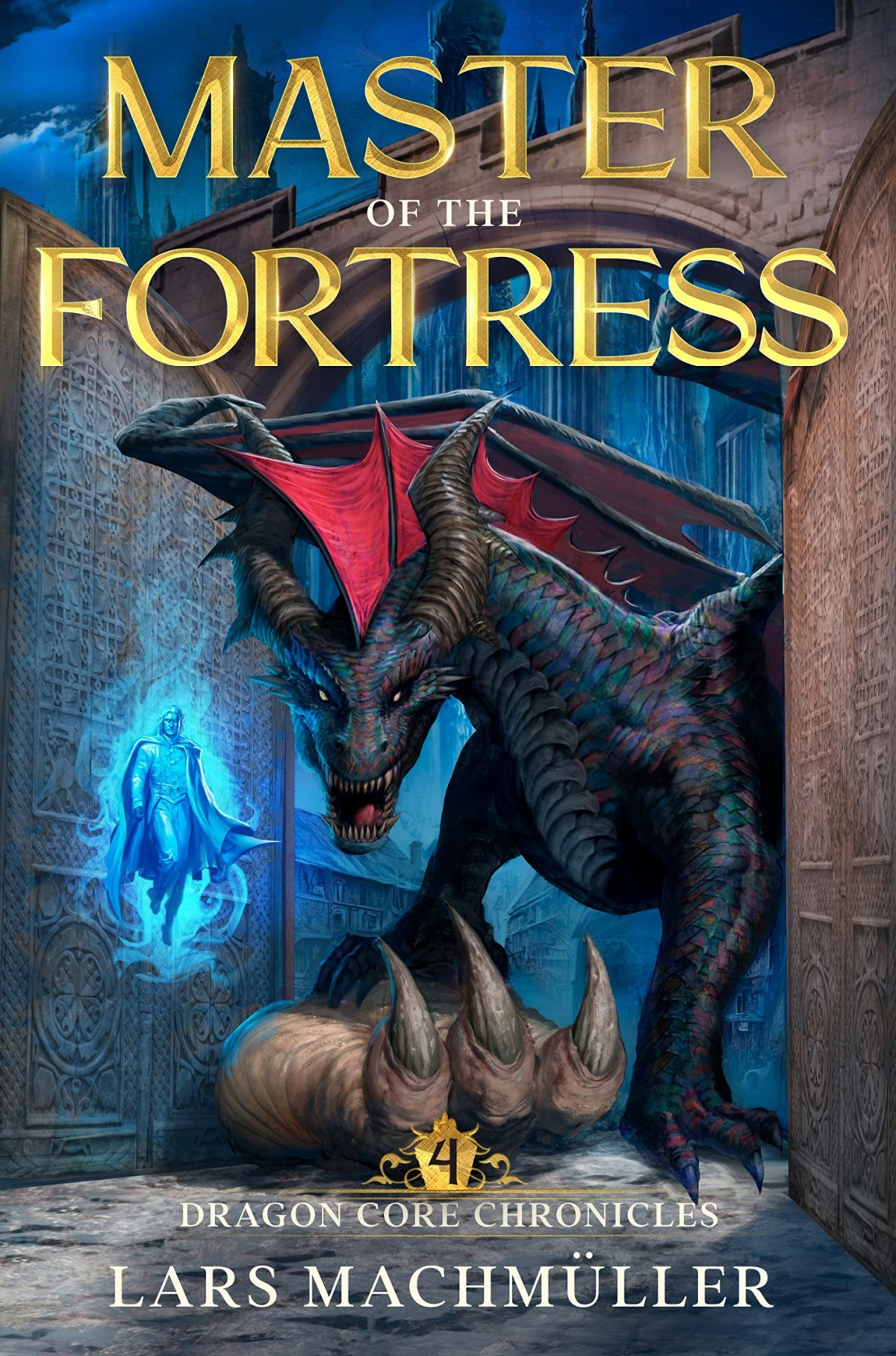 Master Of The Fortress A Reincarnation Litrpg Adventure Dragon Core Chronicles Book 4 Lars Machmller