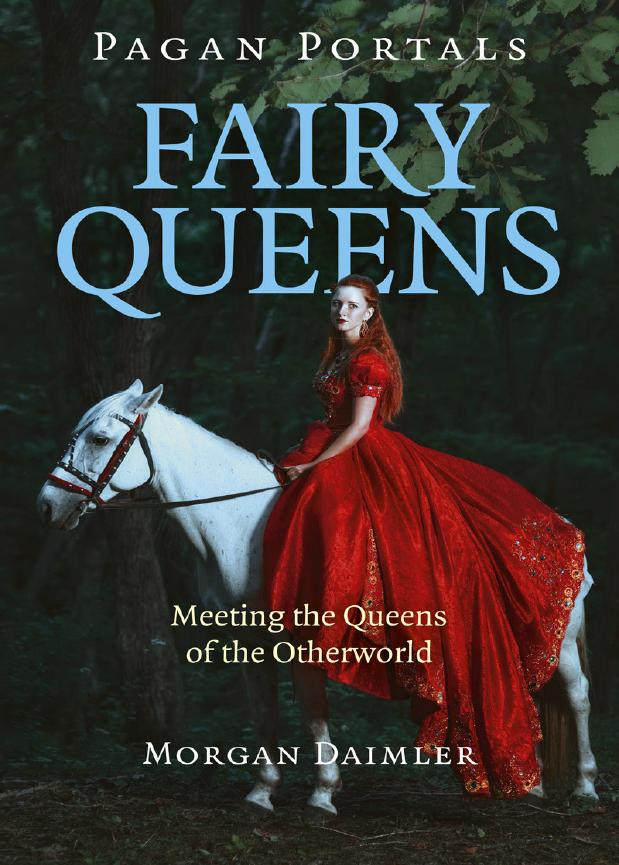 Fairy Queens Meeting The Queens Of The Otherworld Morgan Daimler
