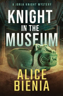 Knight In The Museum Alice Bienia