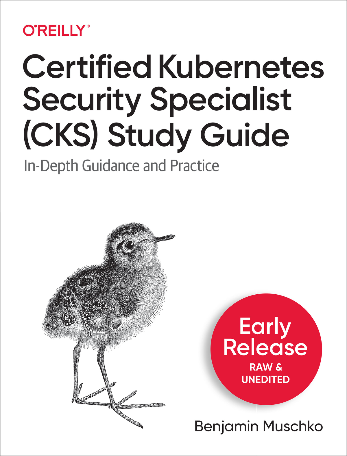 Certified Kubernetes Security Specialist Cks Study Guide Third Early Release Benjamin Muschko