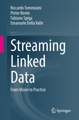 Streaming Linked Data From Vision To Practice Riccardo Tommasini