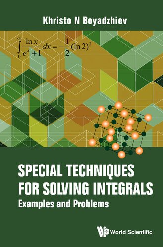 Special Techniques For Solving Integrals Examples And Problems Khristo N Boyadzhiev