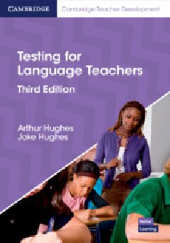 Testing For Language Teachers 3rd Edition Arthur Hughes Jake Hughes