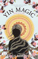 Yin Magic How To Be Still 1st Sarah Robinson