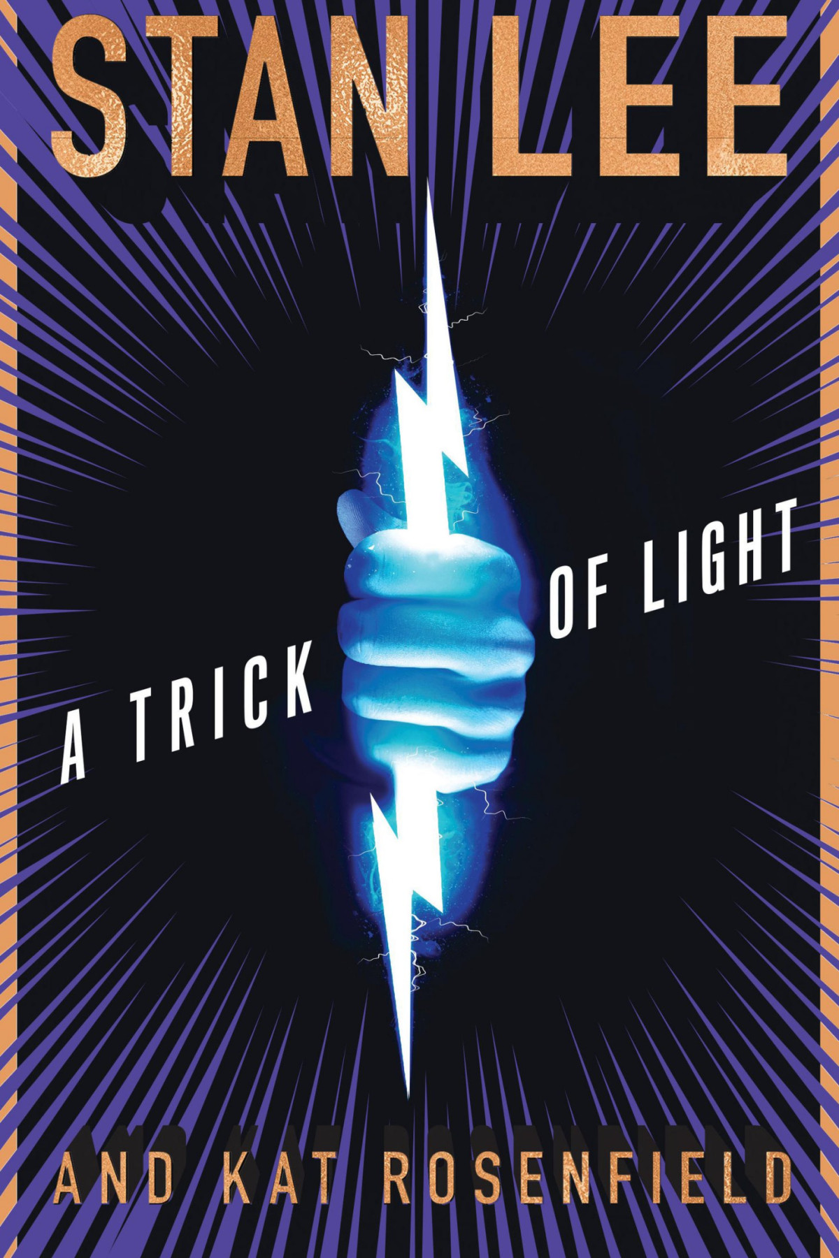 A Trick Of Light Stan Lee Kat Rosenfield Ryan Silbert Luke Lieberman