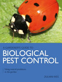 Gardeners Guide To Biological Pest Control 1st Julian Ives