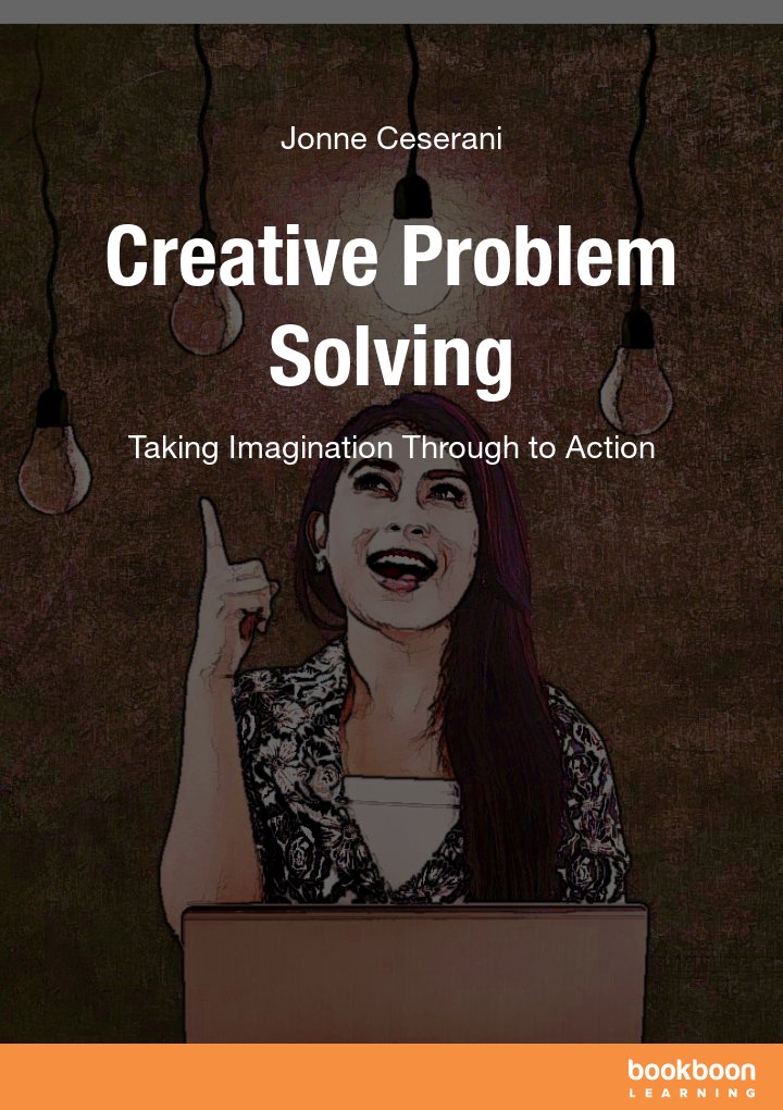Creative Problem Solving Taking Imagination Through To Action Jonne Ceserani