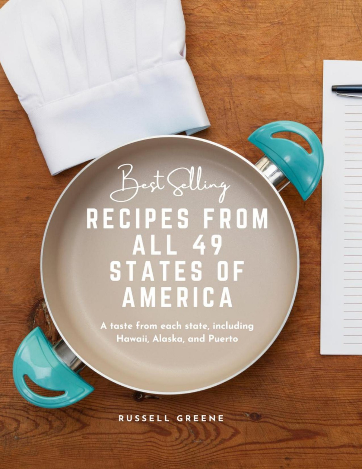 Recipes From All 49 States Of America A Taste From Each State Including Hawaii Alaska And Puerto Russell Greene