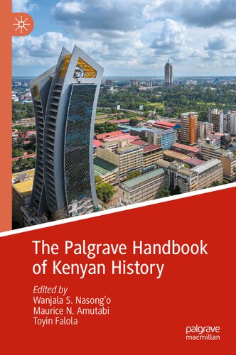 The Palgrave Handbook Of Kenyan History Wanjala S Nasongo Maurice N Amutabi