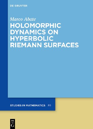 Holomorphic Dynamics On Hyperbolic Riemann Surfaces Marco Abate