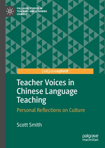 Teacher Voices In Chinese Language Teaching Personal Reflections On Culture Scott Smith