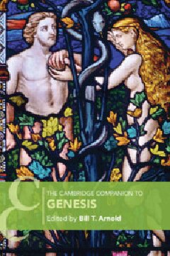 The Cambridge Companion To Genesis Bill T Arnold