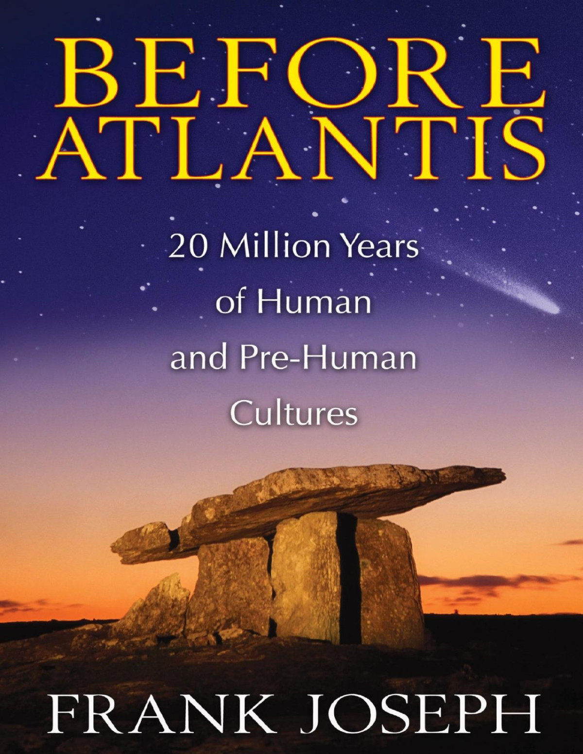Before Atlantis 20 Million Years Of Human And Prehuman Cultures Frank Joseph