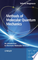 Methods Of Molecular Quantum Mechanics An Introduction To Electronic Molecular Structure Valerio Magnasco