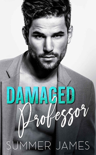 Damaged Professor An Age Gap Billionaire Romance Summer James