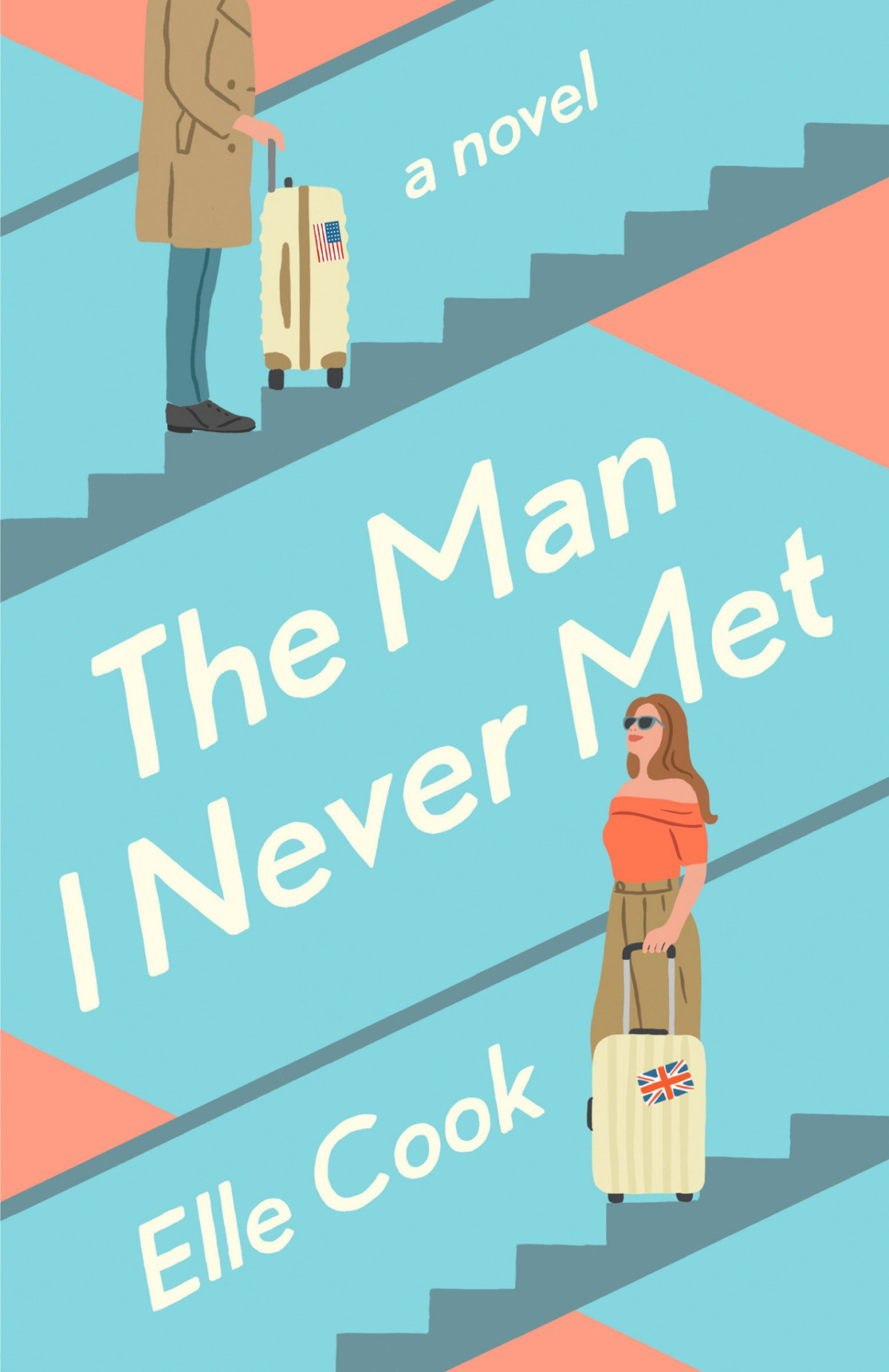 The Man I Never Met A Novel Elle Cook