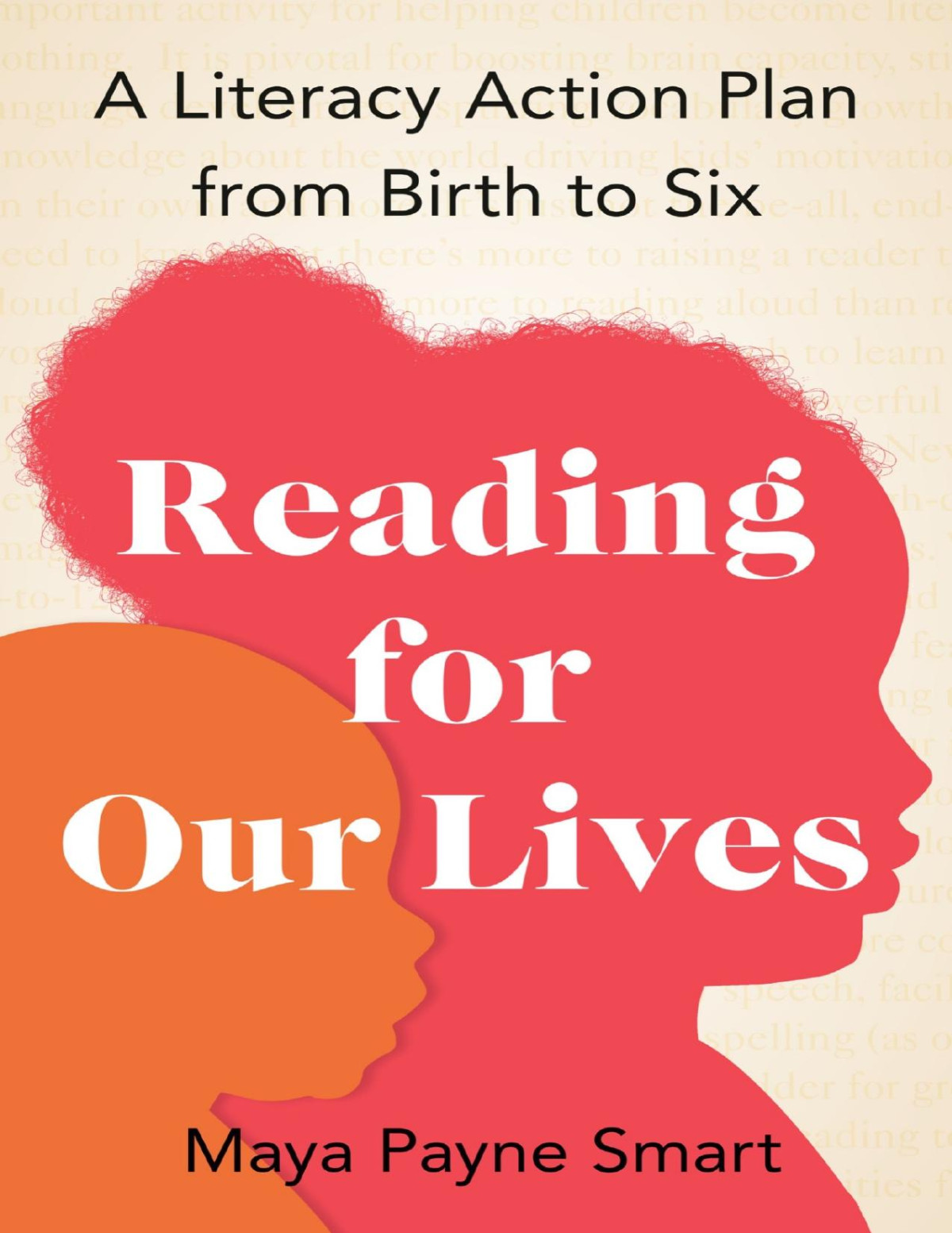 Reading For Our Lives A Literacy Action Plan From Birth To Six Maya Payne Smart