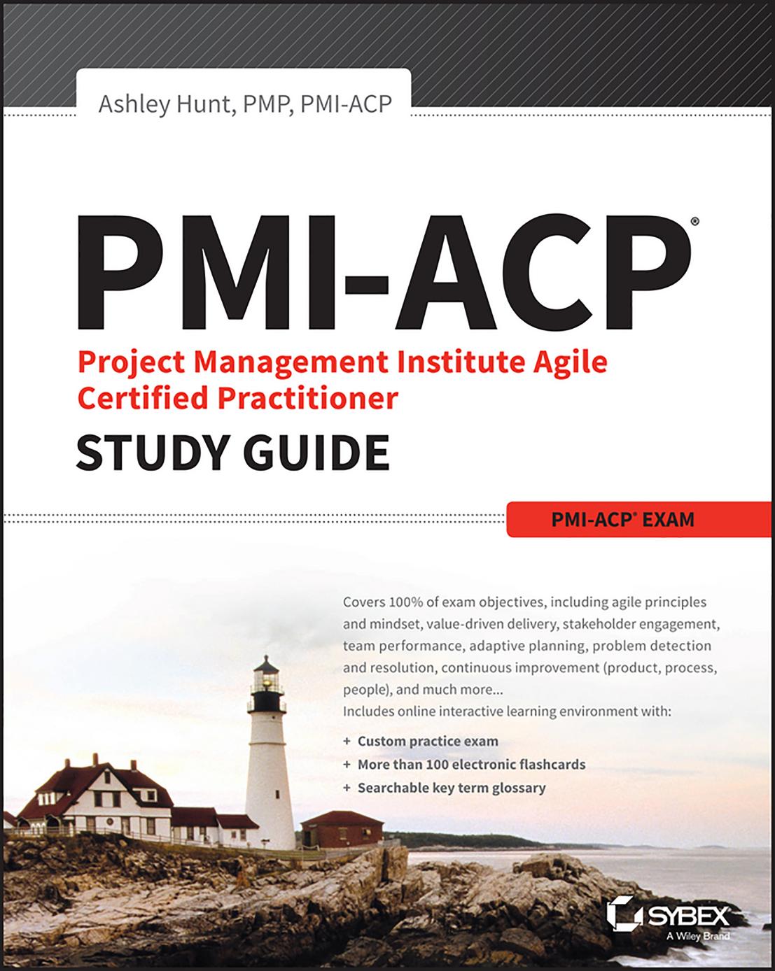 Pmiacp Project Management Institute Agile Certified Practitioner Exam Study Guide 1st Edition Hunt