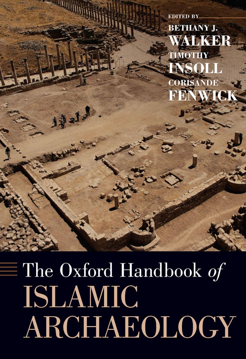 The Oxford Handbook Of Islamic Archaeology Bethany Walker Timothy Insoll