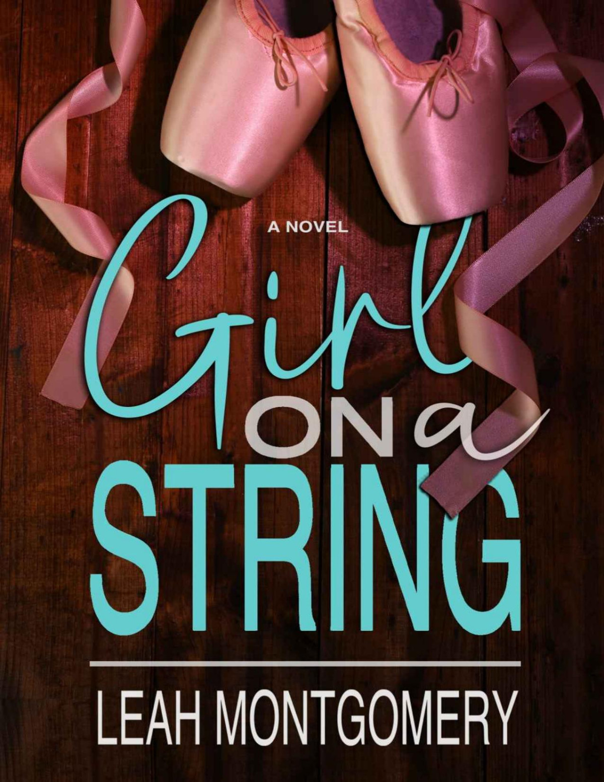 Girl On A String A Psychological Thriller Leah Montgomery
