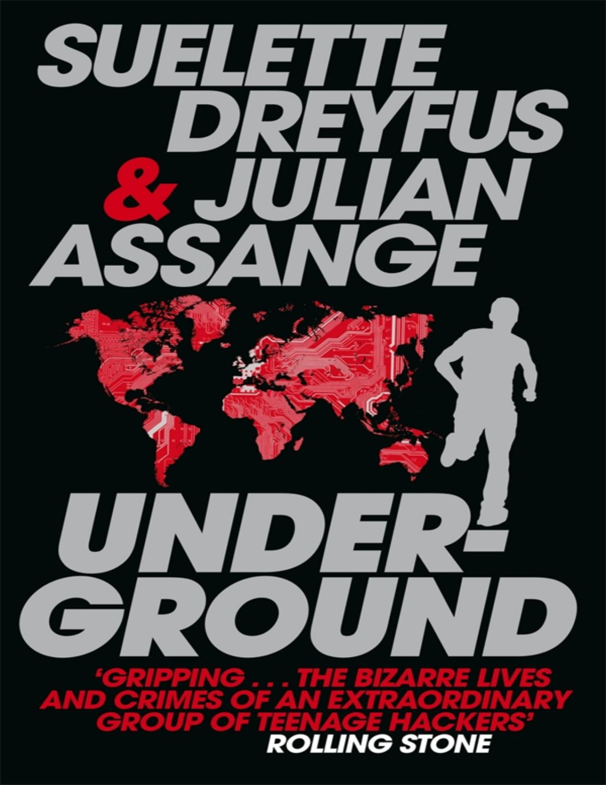 Underground Tales Of Hacking Madness And Obsession On The Electronic Frontier Suelette Dreyfus Julian Assange