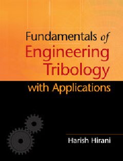 Fundamentals Of Engineering Tribology With Applications Harish Hirani