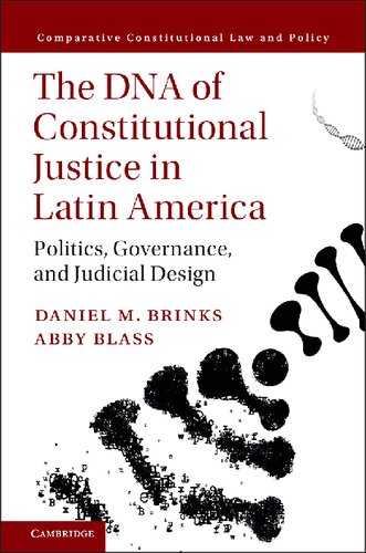 The Dna Of Constitutional Justice In Latin America Politics Governance And Judicial Design Daniel M Brinks
