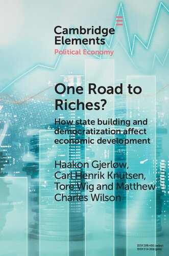 One Road To Riches How State Building And Democratization Affect Economic Development Haakon Gjerlw