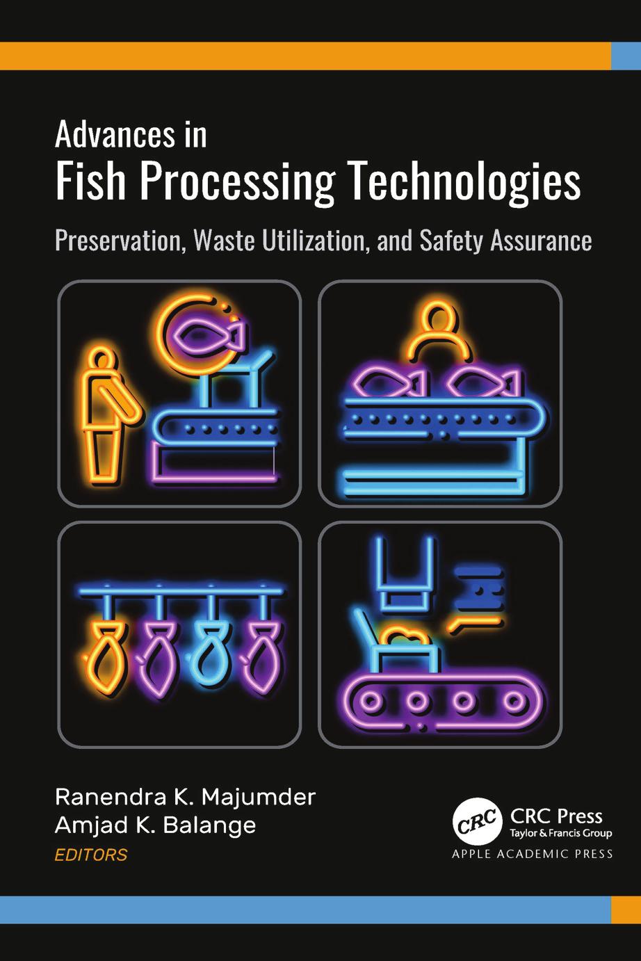 Advances In Fish Processing Technologies Preservation Waste Utilization And Safety Assurance 1st Edition Ranendra K Majumder