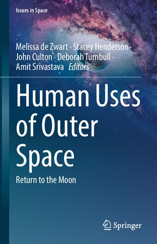 Human Uses Of Outer Space Return To The Moon Melissa De Zwart