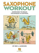 Saxophone Workout Exercises To Build Technique Control Eric J Morones