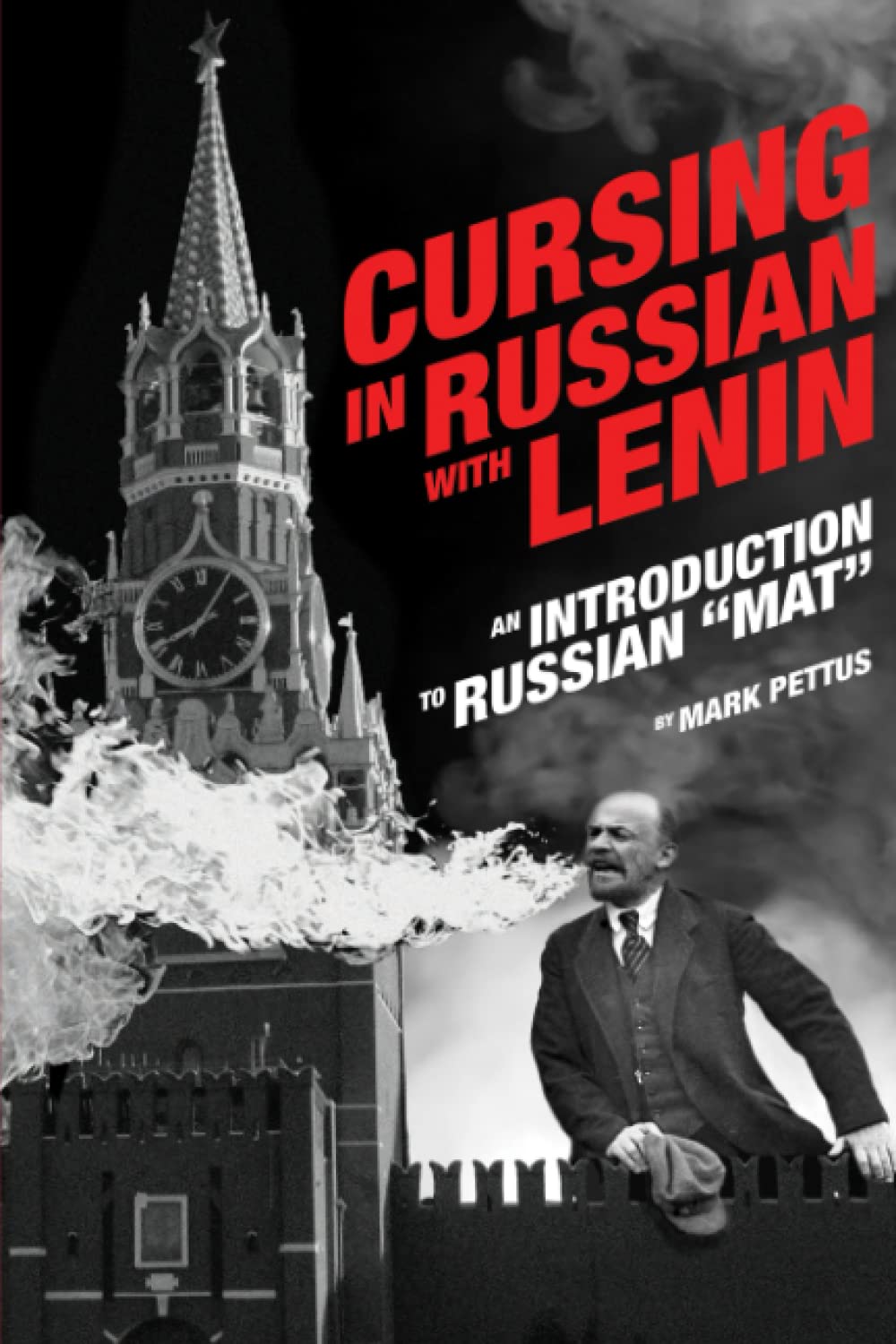 Cursing In Russian With Lenin A Beginners Guide To Russian Mat 1st Mark R Pettus