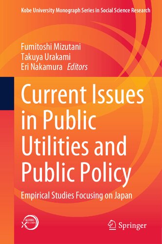 Current Issues In Public Utilities And Public Policy Empirical Studies Focusing On Japan Fumitoshi Mizutani