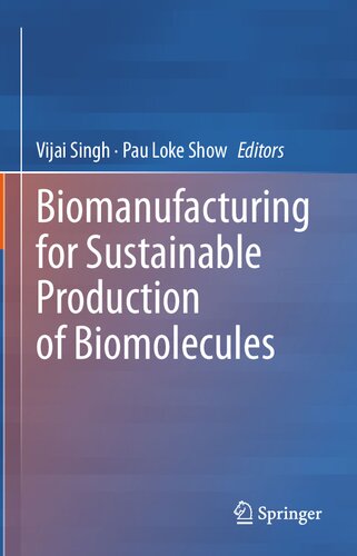 Biomanufacturing For Sustainable Production Of Biomolecules 1st Edition Vijai Singh