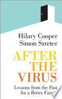 After The Virus Lessons From The Past For A Better Future Hilary Cooper