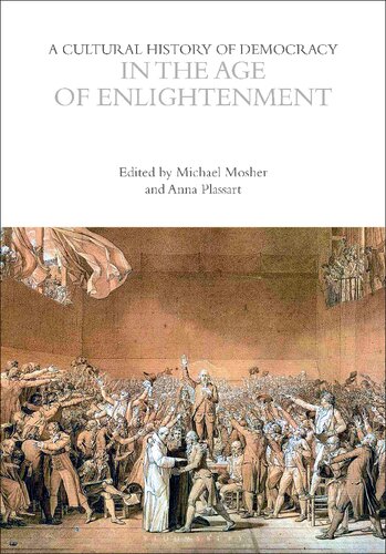 A Cultural History Of Democracy In The Age Of Enlightenment Volume 4 Michael A Mosher