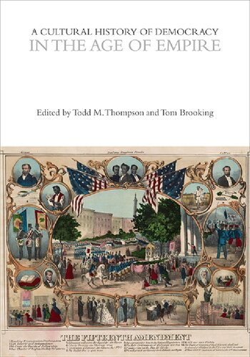 A Cultural History Of Democracy In The Age Of Empire Volume 5 Tom Brooking