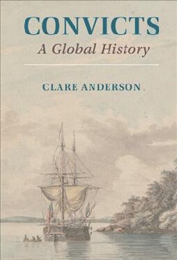 Convicts A Global History Clare Anderson